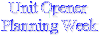 Unit Opener Planning Week